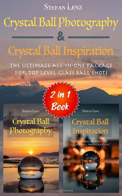 Crystal Ball Photography & Crystal Ball Inspiration - 2 in 1 Book