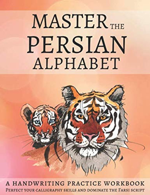 Master The Persian Alphabet A Handwriting Practice Workbook