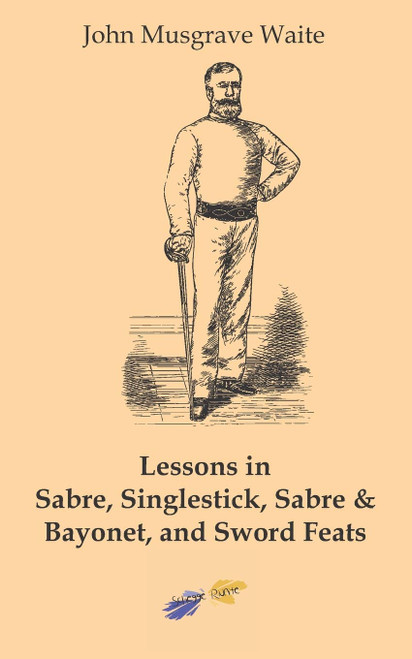 Lessons in sabre singlestick sabre & bayonet and sword feats