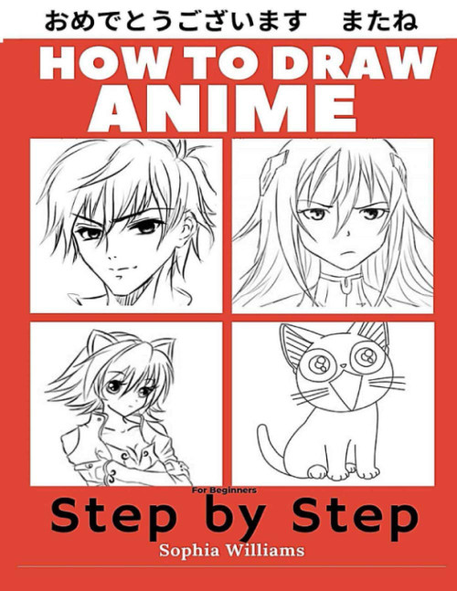 How to Draw Anime for Beginners Step by Step: Manga and Anime Drawing