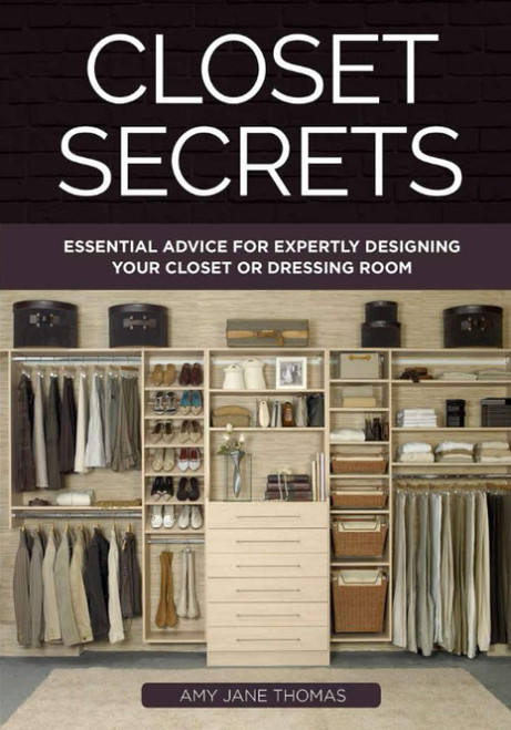 Closet Secrets: Essential Advice for Expertly Designing Your Closet