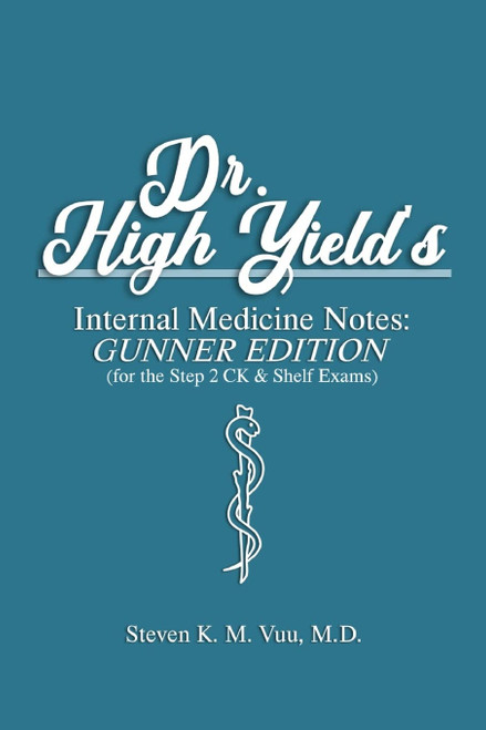 Dr. High Yield's Internal Medicine Notes: Gunner Edition