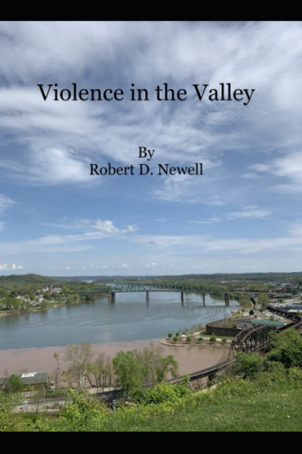 Violence In The Valley (Crimes of the Mid-Ohio Valley)
