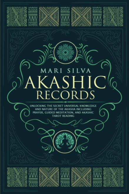 Akashic Records: Unlocking the Secret Universal Knowledge and Nature