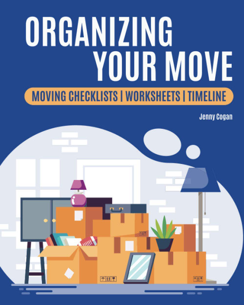 Organizing Your Move: Moving Checklists Worksheets and Timeline