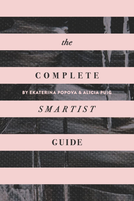The Complete Smartist Guide: Essential Business and Career Tips for