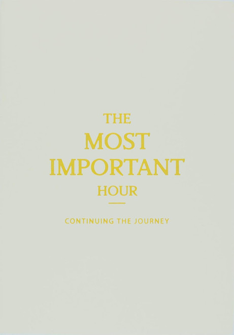 The Most Important Hour: Continuing the Journey