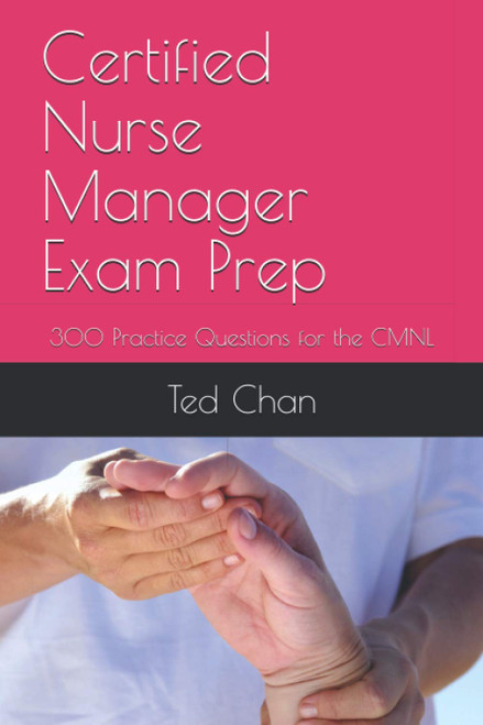 Certified Nurse Manager Exam Prep