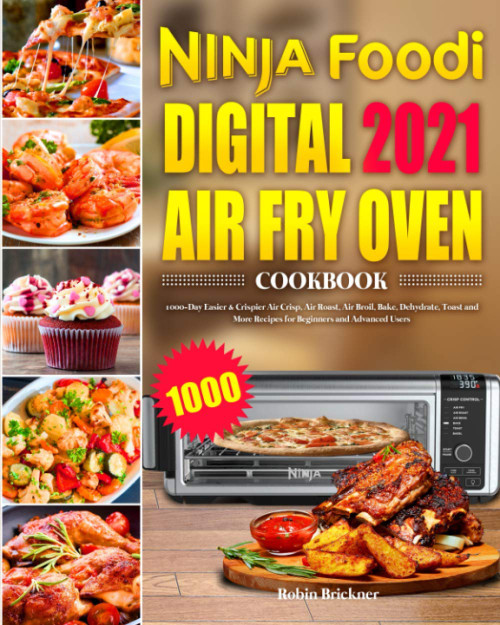 Ninja Foodi Digital Air Fry Oven Cookbook 2021