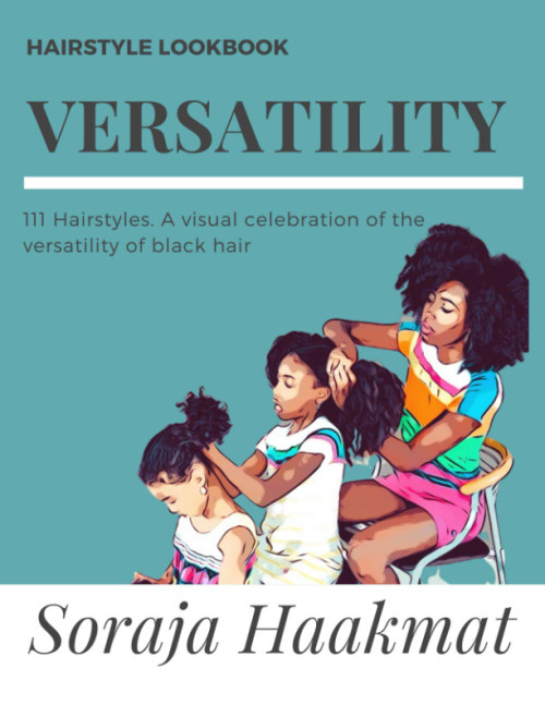 Versatility: 111 Hairstyles. A visual celebration of the versatility