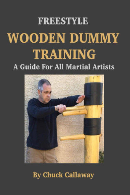 Freestyle Wooden Dummy Training: A Guide For All Martial Artists
