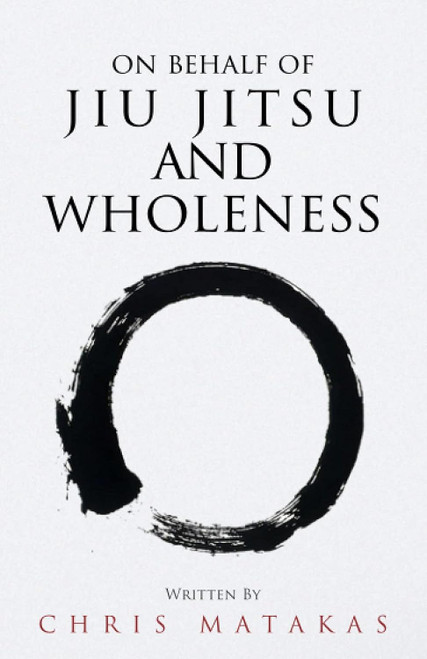 On Behalf of Jiu Jitsu and Wholeness