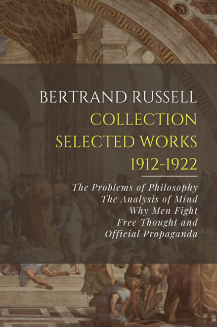 Bertrand Russell Collection Selected Works 1912-1922