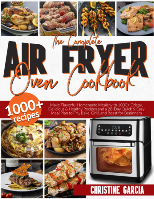 The Complete Air Fryer Oven Cookbook