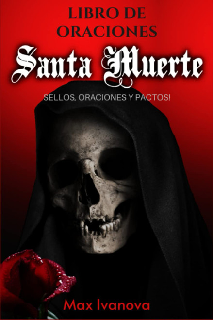 Libro De Oraciones Santa Muerte: Sellos Oraciones Y Pactos!