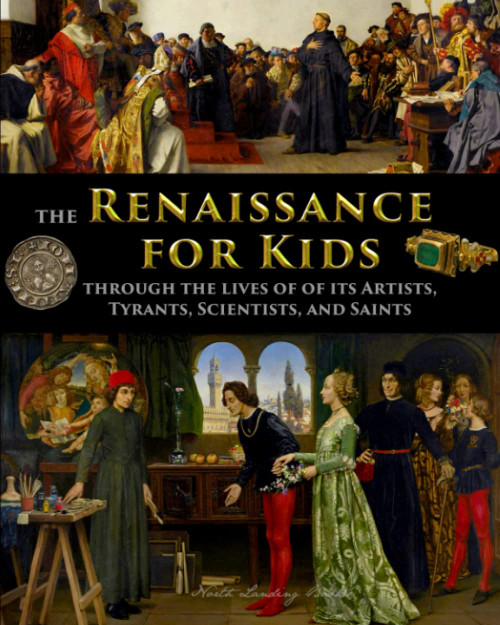 The Renaissance for Kids through the Lives of its Artists Tyrants