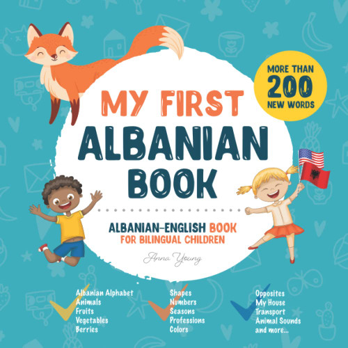 My First Albanian Book. Albanian-English Book for Bilingual Children