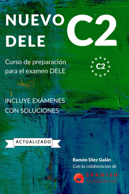 NUEVO DELE C2: Preparacion para el examen. Modelos completos del