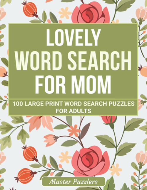 Lovely Word Search For Mom: 100 Large-Print Puzzles Beautiful &