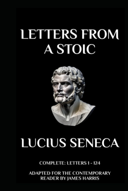 Letters from a Stoic: Complete