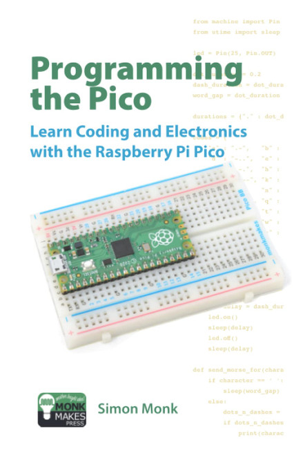 Programming the Pico: Learn Coding and Electronics with the Raspberry