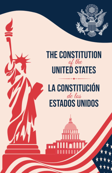 The Constitution of the United States / La Constitucion de los