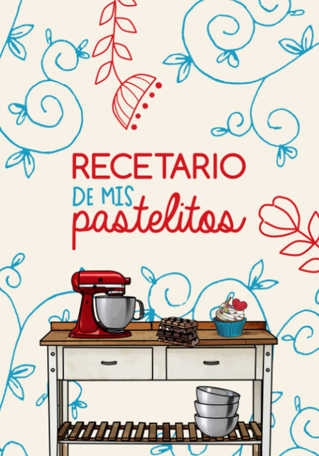 Recetario de mis pastelitos.: Libro para apuntar tus recetas de