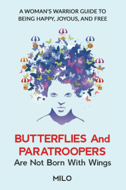Butterflies and Paratroopers Are Not Born with Wings