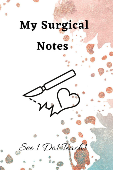 My Surgical Notes: A Notebook to Help Nurses Organize Surgery