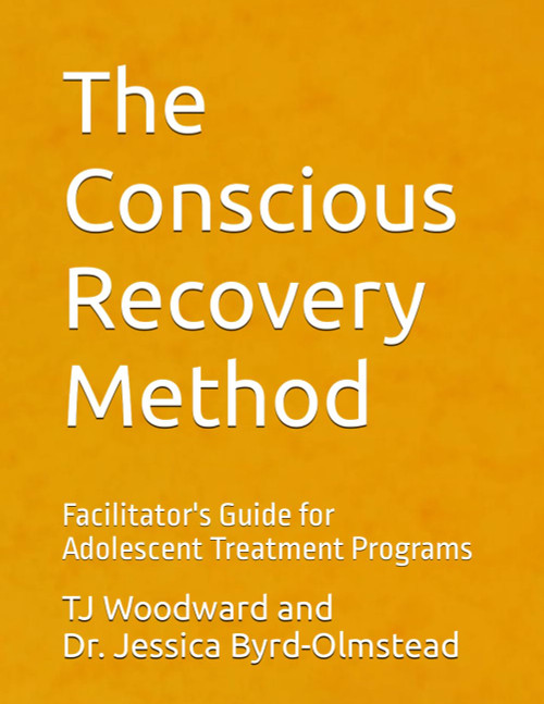 The Conscious Recovery Method for Teens: Facilitator's Guide for