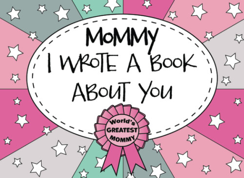 Mommy I Wrote a Book About You