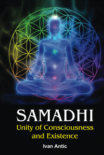 Samadhi: Unity of Consciousness and Existence