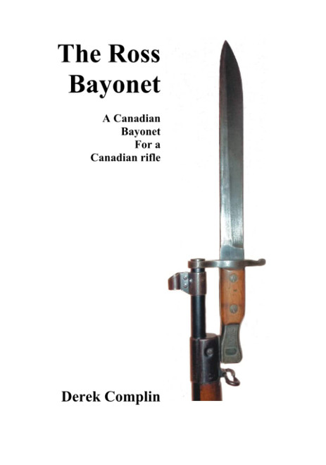The Ross Bayonet: A Canadian bayonet for a Canadian rifle