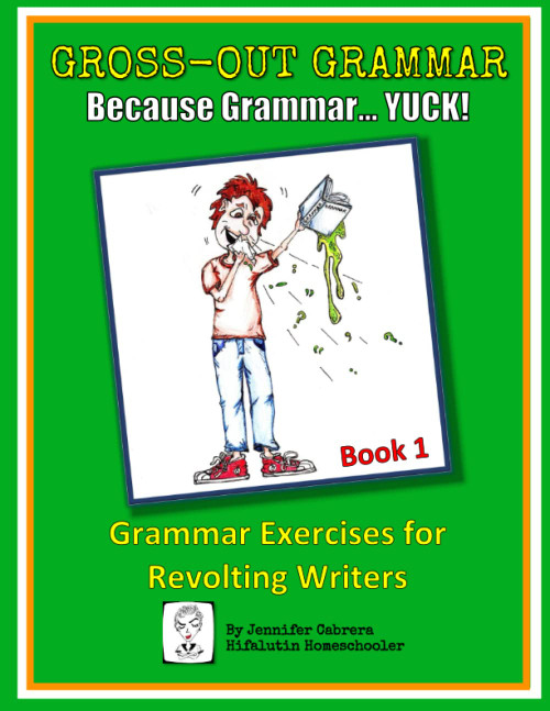 Gross-Out Grammar Book 1: Grammar Exercises for Revolting Writers