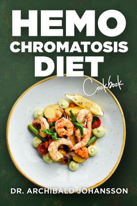 Hemochromatosis Diet Cookbook