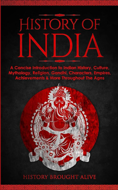 History of India: A Concise Introduction to Indian History Culture