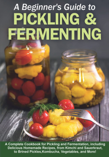 Beginner's Guide to Pickling & Fermentation