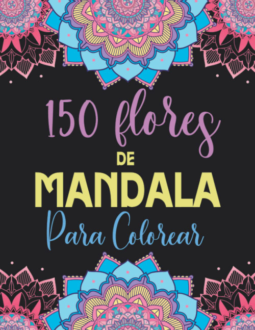 150 Flores de Mandala para Colorear
