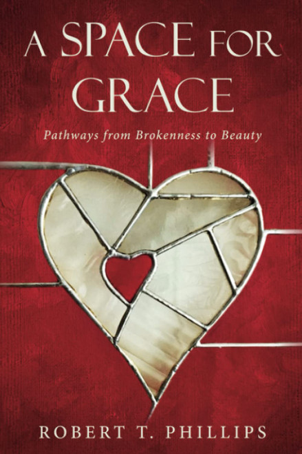A Space for Grace: Pathways from Brokenness to Beauty