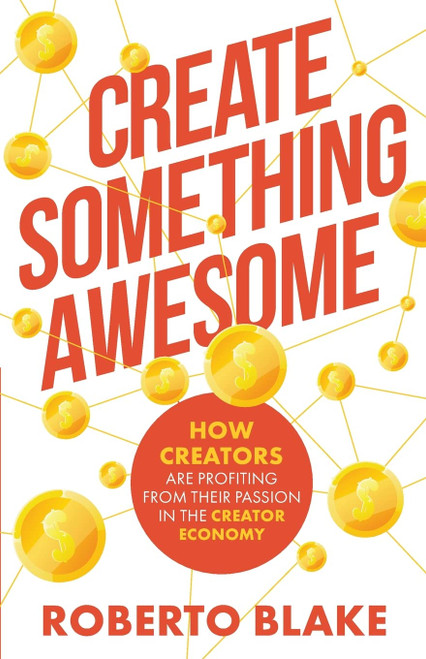 Create Something Awesome: How Creators are Profiting from Their