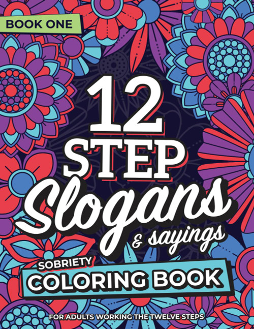 12 Step Slogans & Sayings Sobriety Coloring Book for Adults Working