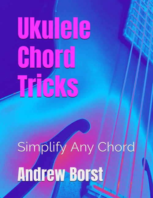 Ukulele Chord Tricks: Simplify Any Chord