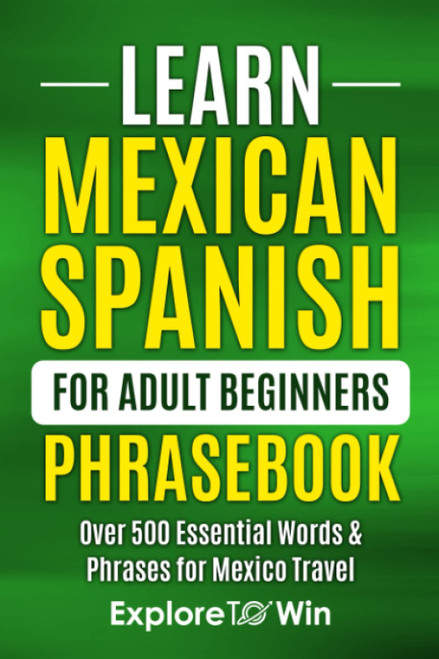 Learn Mexican Spanish for Adult Beginners Phrasebook