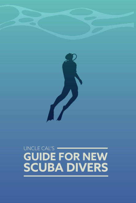 Uncle Cal's Guide for New Scuba Divers