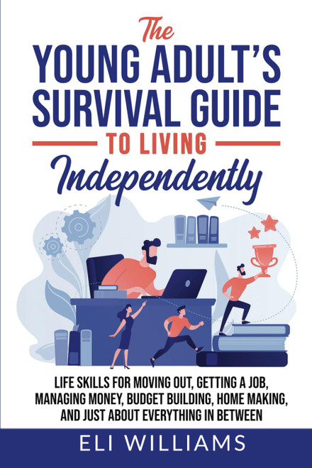 The Young Adult's Survival Guide to Living Independently