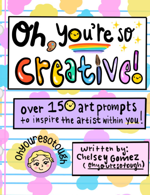 Oh You're So Creative - Over 150 Art Prompts To Inspire The Artist