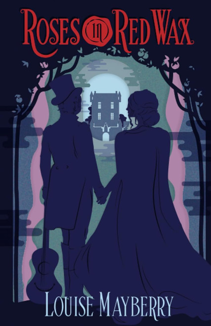 Roses in Red Wax (The Darnalay Castle Series)