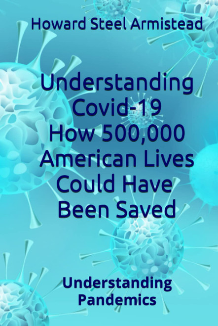 Understanding Covid-19: How 500 000 American Lives Could Have Been