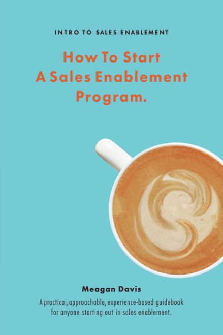 How to Start a Sales Enablement Program
