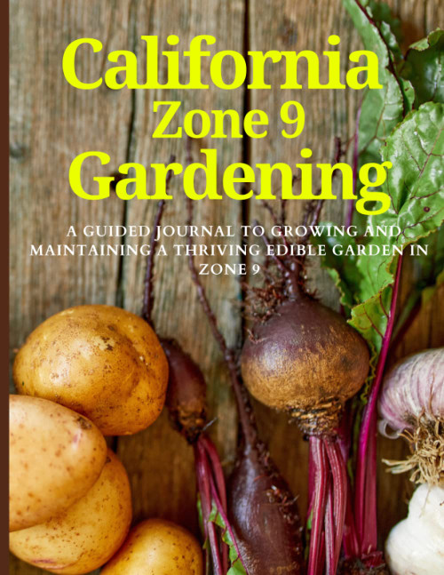 California Zone 9 Gardening